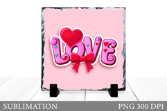 Valentines Love Slate Design. Valentines Sublimation Product Image 1
