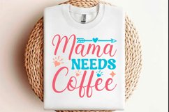 Mama Needs Coffee Mothers day SVG design Funny Mom Svg Desig Product Image 1