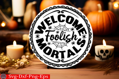 Welcome foolish mortals Round Sign SVG Halloween SVG Design Product Image 1