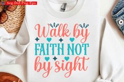 Walk by faith not by sight Christian Svg design and Jesus qu Product Image 1