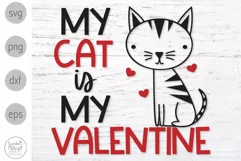 My Cat is My Valentine Svg Cut File, Valentine Cat Quote Svg Product Image 1