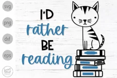 Cat with Books Svg, I'd Rather Be Reading Png, Book Lover Product Image 1