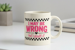 I May Be Wrong But I Doubt It PNG, Funny Sarcastic Quote Png Product Image 5