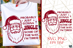 Gonna Jingle Some Of The Way, I&#039;m Tired | Christmas SVG|PNG Product Image 1