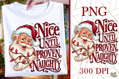 Nice Until Proven Naughty, Funny Christmas PNG, Santa Shirt Product Image 1