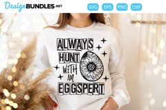 Always Hunt With An Eggspert Easter Egg Sunflower| SVG | Product Image 1