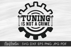 Tuning Is Not A Crime SVG Race car svg Car Tuning svg Product Image 1