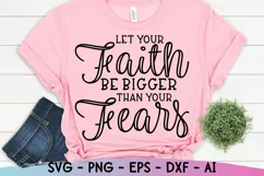 Let Your Faith Be Bigger Than Your Fear SVG, Christian SVG Product Image 1