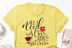 All you need is love and hot cocoa - Love & Valentine SVG Product Image 3