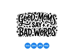 Funny Good Moms Say Bad Words SVG Design Product Image 1