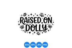 Raised On Dolly Hand Lettered Quote SVG Design Product Image 1