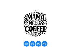 Funny Mama Needs Coffee SVG Quote Design Product Image 1