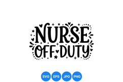 Nurse Off Duty Funny SVG Cut File Graphic Product Image 1