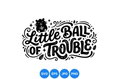 Hand Lettered Little Ball Of Trouble SVG Design Product Image 1