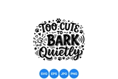 Hand Drawn Too Cute To Bark Dog Quote Design Product Image 1