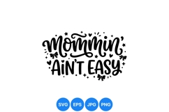 Mommin Aint Easy Funny Quote SVG Design Product Image 1