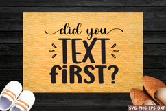 Did you text first SVG, Diy Doormat SVG Product Image 1