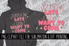 I Didn't Want To Come | Funny | PNG for Sublimation or DTF Product Image 1
