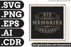Die With Memories Not Dreams Motivation Typography Quote Design SVG PNG EPS AI CDR