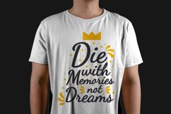 Die With Memories Not Dreams Quote Design for TShirt Available in SVG PNG EPS AI CDR