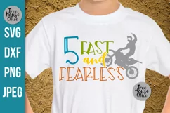 Five Fast and Fearless 5th Birthday quote with dirtbike motorcycle shown on a kids white shirt.  SVG, DXF, PNG, and JPEG file types included for cutting machines, sublimation projects, crafting.