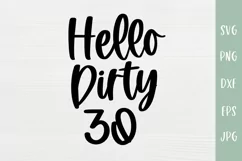 Hello Dirty 30 Svg - 30th Birthday Party T Shirt SVG Product Image 2