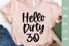 Hello Dirty 30 Svg - 30th Birthday Party T Shirt SVG Product Image 1