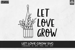 Let Love Grow Svg, Plant Quotes Svg, Plant Lover Svg Product Image 1