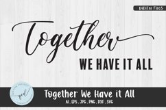 Together We Have it All, Phrases svg Product Image 1