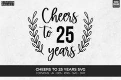Cheers to 25 years Svg, Love Quote, Anniversary SVGs Product Image 1