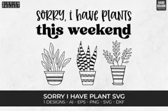 Sorry I have Plant Svg, Plant Quotes Svg, Plant Lover Svg Product Image 1