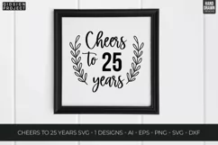 Cheers to 25 years Svg, Love Quote, Anniversary SVGs Product Image 2