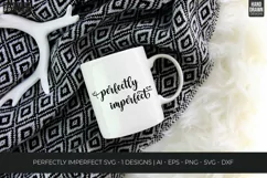 Perfectly Imperfect Svg, Mental Health Svg, Motivational Svg Product Image 2