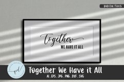Together We Have it All, Phrases svg Product Image 2