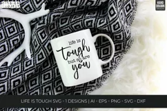 Life is Tough Svg, Mental Health Svg, Motivational Svg Product Image 2