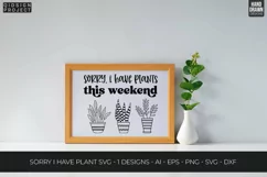 Sorry I have Plant Svg, Plant Quotes Svg, Plant Lover Svg Product Image 2