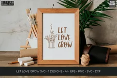 Let Love Grow Svg, Plant Quotes Svg, Plant Lover Svg Product Image 4