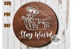 Stay Weird Round Sign SVG file | Stay Wild Round Sign SVG Product Image 1