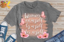Inspirational Quote Sublimation, Working On Myself Png Product Image 4