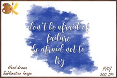 Motivational Quote Png Sublimation, Don&#039;t Be Afraid of Fail Product Image 1