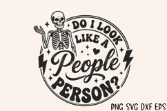 Do I Look Like A People Person SVG, Funny Sarcastic Skeleton Product Image 2