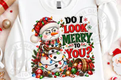 Do I Look Merry to You Christmas Snowman PNG Product Image 4