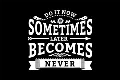 Do It Now Sometimes Becomes Never - T Shirt Design Product Image 3