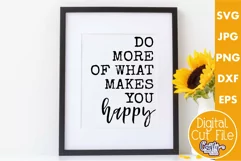 Do More Of What Makes You Happy Inspirational Sign Svg Product Image 1