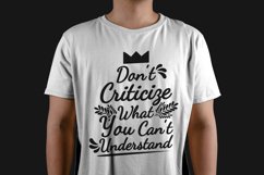 Don&#039;t Criticize What You Can&#039;t Understand Funny Quote TShirt Design