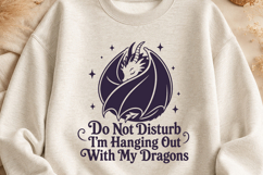 Dragon SVG - Do Not Disturb Im Hanging Out With My Dragons Product Image 2