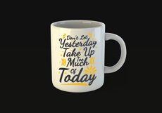 Don&#039;t Let Yesterday Take Up Too Much of Today Quote Design for Mugs Available in SVG PNG EPS AI CDR