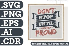 Don't Stop Until You're Proud Motivation Typography Quote Design SVG PNG EPS AI CDR