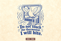 Funny Goose SVG - Do Not Touch The Thermostat I Will Bite Product Image 1