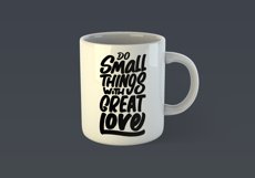 Do Small Things With Great Love Motivational Quote Design for Mug TShirt or Poster